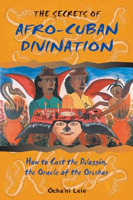 Lele, Ocha'ni | Secrets Of Afro-Cuban Divination : How To Cast The Diloggun,