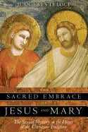Jean-Yves Leloup | Sacred Embrace Of Jesus And Mary : The Sexual Mystery at the Heart of the Christian Tradition