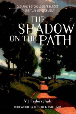 V. J. Fedorschak | Shadow On The Path : Clearing Psychological Blocks To Spiritu