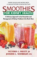 Waybright, Jennifer L. (jennifer L. Waybright) | Smoothies for kidney health : A delicious approach to the prevention an...