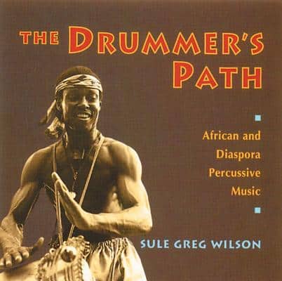 Wilson Sule Greg | Drummer's Path : African & Diaspora Percussive Music (Cd)