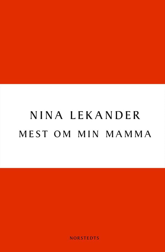 Lekander, Nina | Mest om min mamma