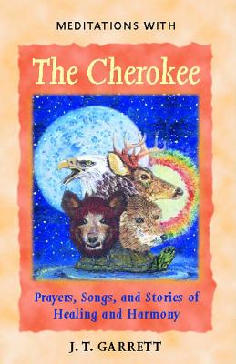 Garrett JT | Meditations With The Cherokee