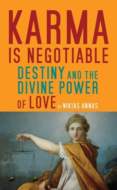 Annas, Nikias | Karma Is Negotiable : Destiny and the Divine Power of Love