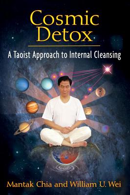 Wei, William U. | Cosmic detox : A taoist approach to internal cleansing