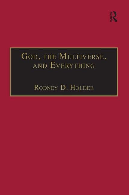 God, the multiverse, and everything : Modern cosmology and the argument fro