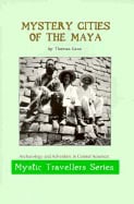 Thomas Gann | Mystery Cities Of The Maya : Exploration and Adventure in Lubaantun and Belize