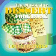 Lonnette Parks | Mason Jar Dessert Cookbook : How To Create Mason Jar Dessert Mixes