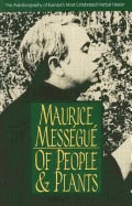 Maurice Messegue | Of People And Plants : The Autobiography of Europe's Most Celebrated Herbal Healer