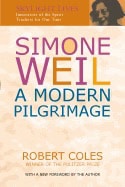 Robert Coles | Simone Weil : A Modern Pilgrimage
