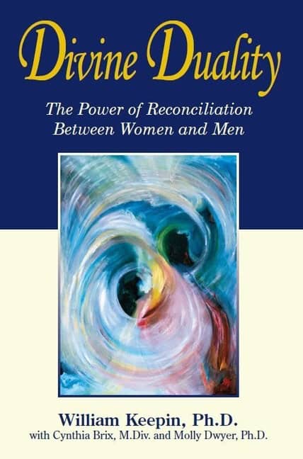 William Keepin with Cynthia Brix and Molly Dwyer | Divine Duality