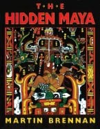 Martin Brennan | Hidden Maya : A New Understanding of Maya Glyphs