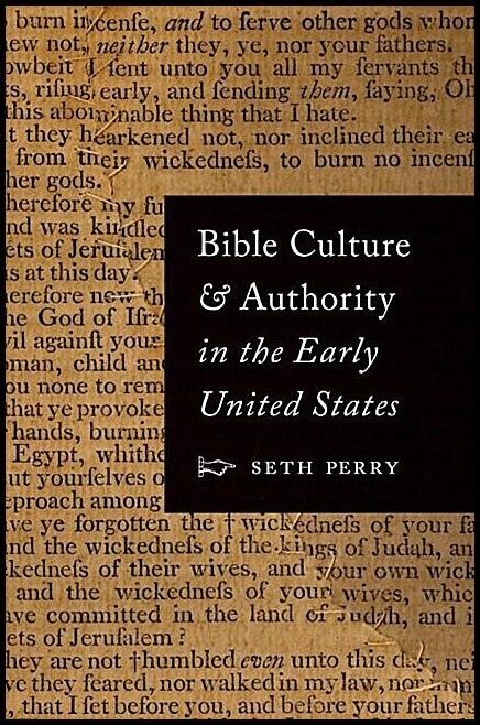 Perry, Seth | Bible culture and authority in the early united states