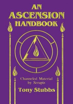 Stubbs, Tony | Ascension Handbook : Channeled Material From Serapis (Reissue