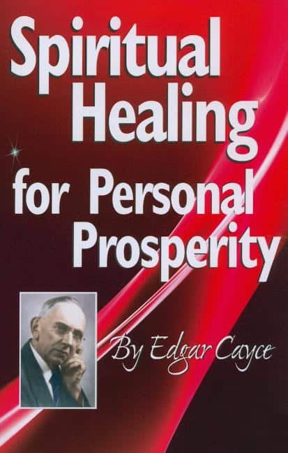 Cayce, Edgar | Spiritual Healing For Personal Prosperity