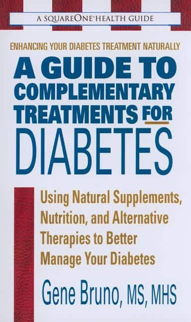 Bruno, Gene | Guide To Complementary Treatments For Diabetes : Using Natural Supplements, Nutrition & Alternative T