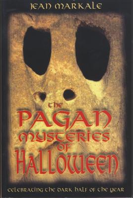 Markale, Jean | Pagan Mysteries Of Halloween : Celebrating The Dark Half Of The Year