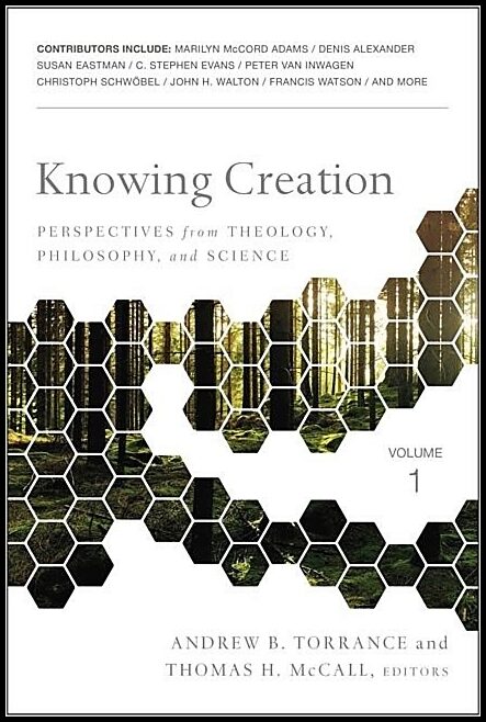 Mccall, Thomas H. [red.] | Knowing creation - perspectives from theology, philosophy, and science : Perspectives from th...
