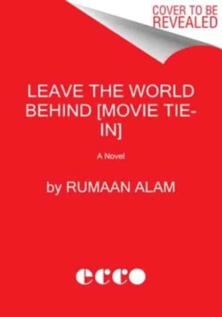 Alam, Rumaan | Leave the World Behind [Movie Tie-In]