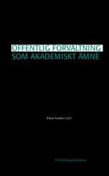 Sandén, Johan [red.] | Offentlig förvaltning som akademiskt ämne