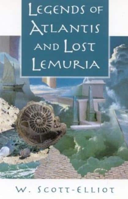 W. Scott-Elliot | Legends Of Atlantis And Lost Lemuria