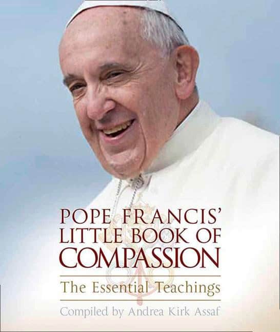 Assaf, Andrea Kirk | Pope francis little book of compassion : The essential teachings