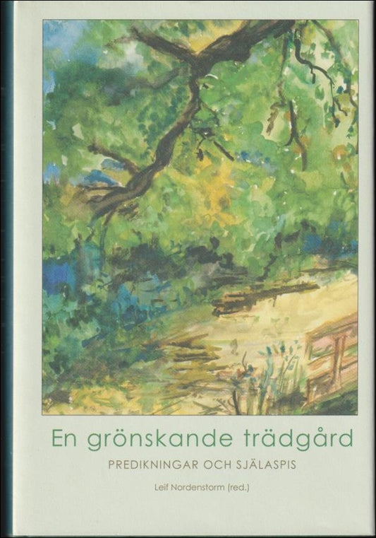Nordenstam, Leif (red.) | En grönskande trädgård : Predikningar och själaspis