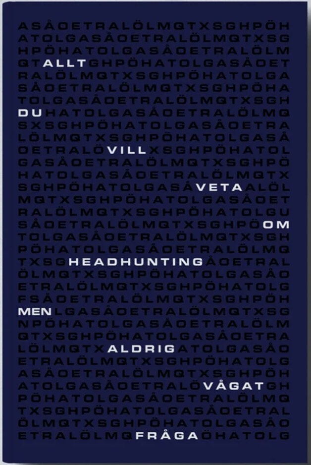 Schander, Carl | Strömbäck, Filip | Allt du vill veta om headhunting men aldrig vågat fråga