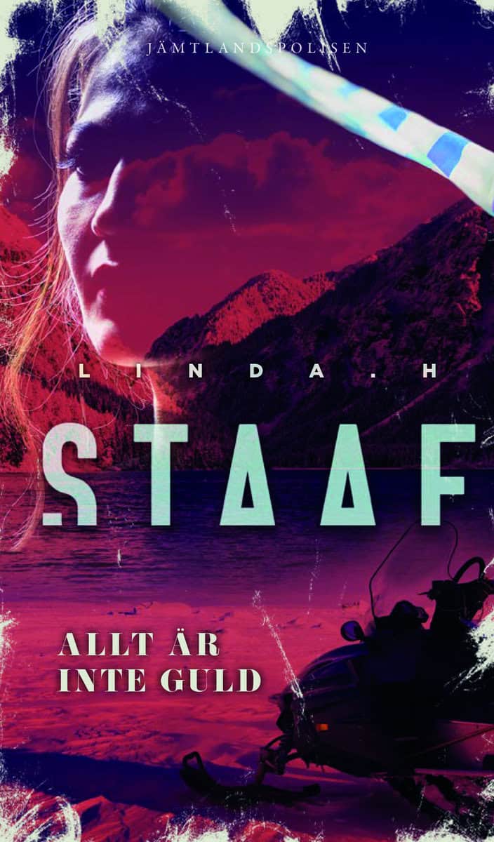Staaf, Linda H. | Allt är inte guld