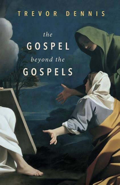 Dennis, Trevor | Gospel beyond the gospels