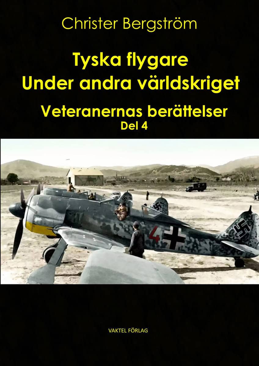 Bergström, Christer | Tyska flygare under andra världskriget : Veteranernas berättelser. Del 4