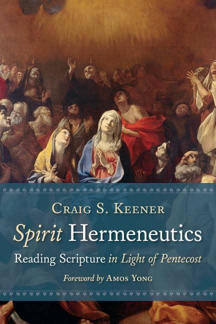 Keener, Craig S. | Spirit hermeneutics : Reading scripture in light of pentecost