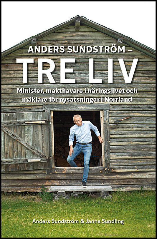 Sundström, Anders| Sundling, Janne | Anders Sundström : Tre Liv