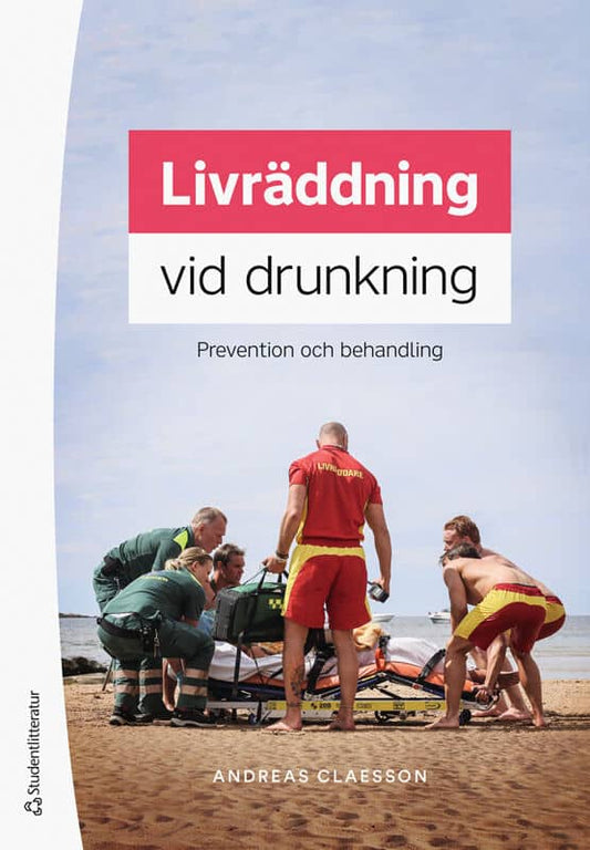 Claesson, Andreas | Livräddning vid drunkning : Prevention och behandling