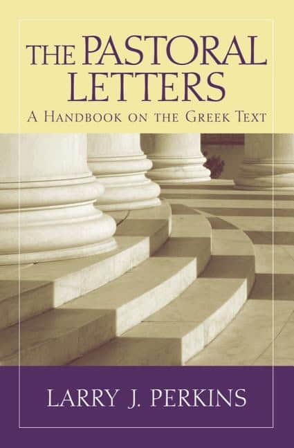 Perkins, Larry J. | Pastoral letters : A handbook on the greek text