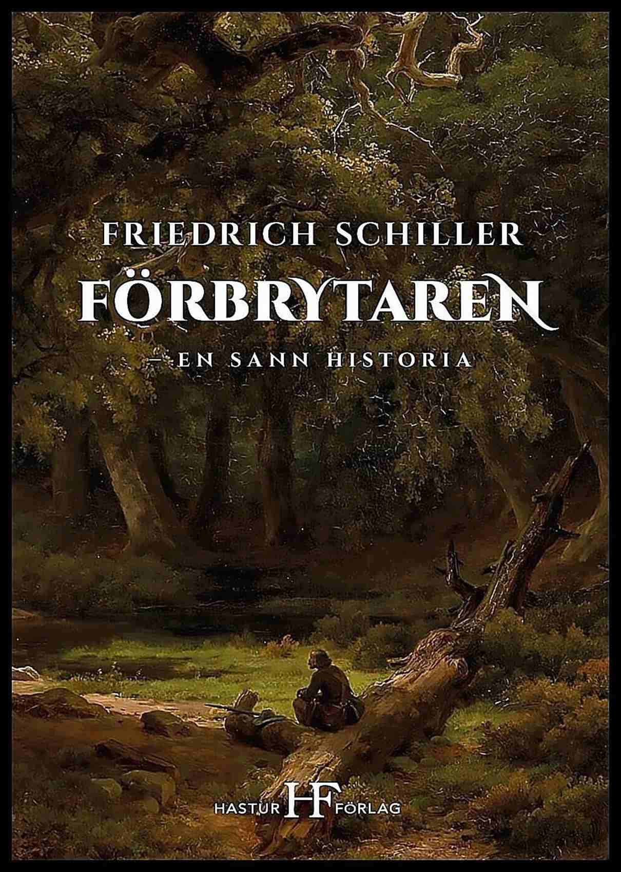 Schiller, Friedrich | Förbrytaren : En sann historia