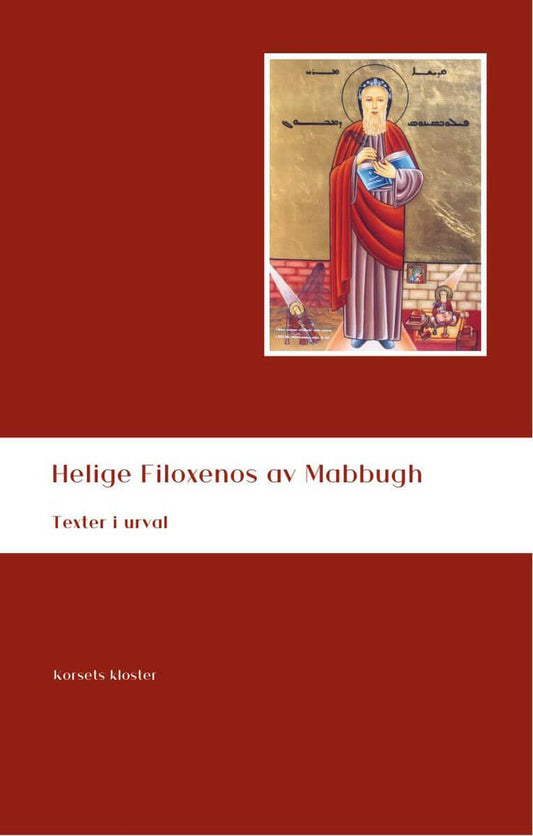 Mabbugh, Filoxenos | Helige Filoxenos av Mabbugh : Texter i urval