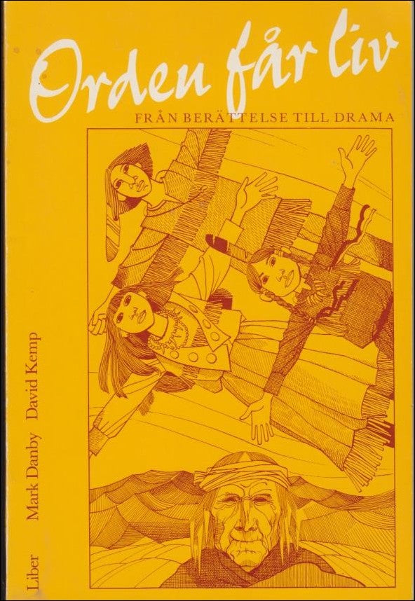 Danby, Mark & Kemp, David | Orden får liv : Från berättelse till drama