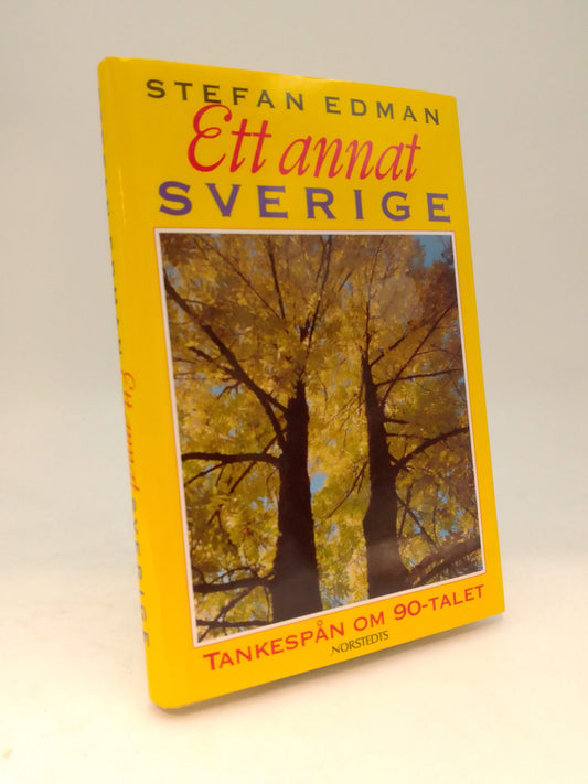 Edman, Stefan | Ett annat Sverige : Tankespån om 90-talet