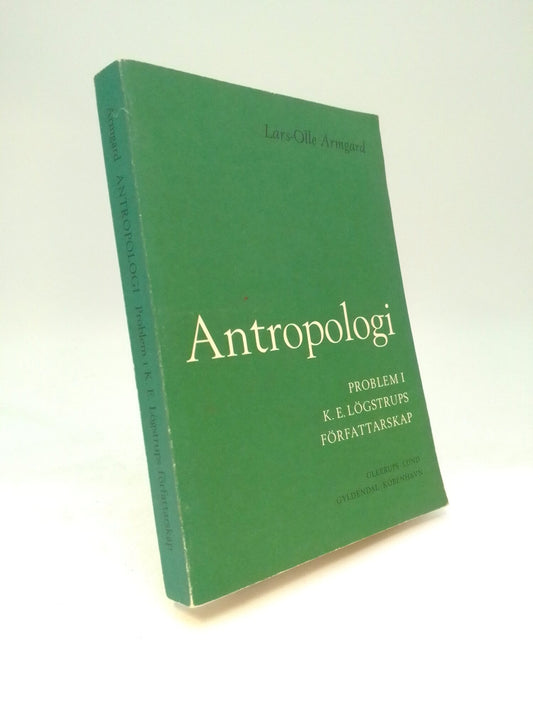 Armgard, Lars-Olle | Antropologi : Problem i K. E. Lögstrups författarskap