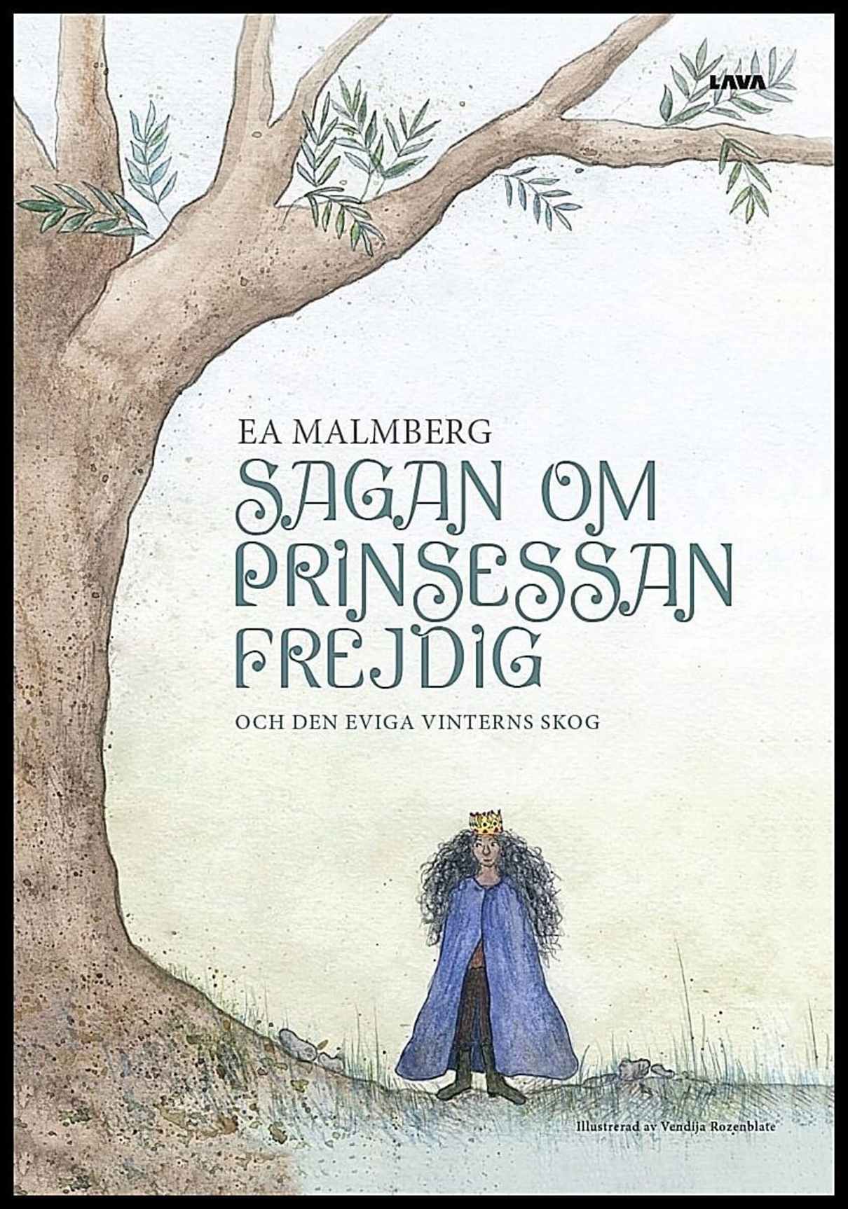 Malmberg, Ea | Sagan om Prinsessan Frejdig och den eviga vinterns skog