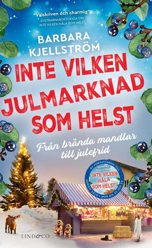 Kjellström, Barbara | Inte vilken julmarknad som helst : Från brända mandlar till julefrid