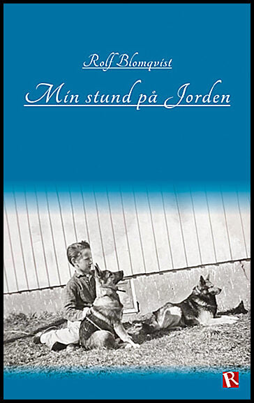 Blomqvist, Rolf | Min stund på jorden