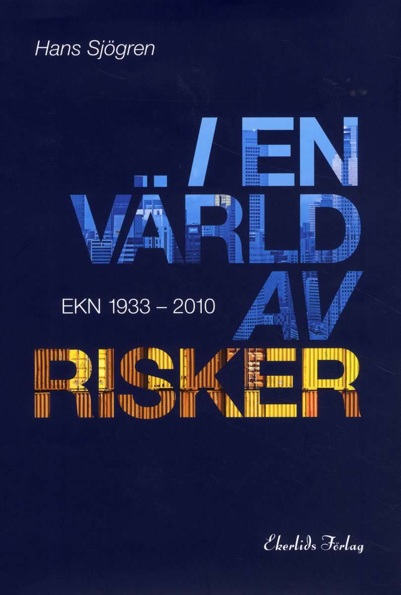 Sjögren, Hans | I en värld av risker : EKN 1933-2010