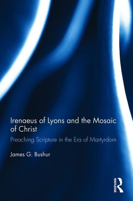 Bushur, James G. (concordia Theological Seminary,  Usa) | Irenaeus of lyons and the mosaic of christ : Preaching scriptu...