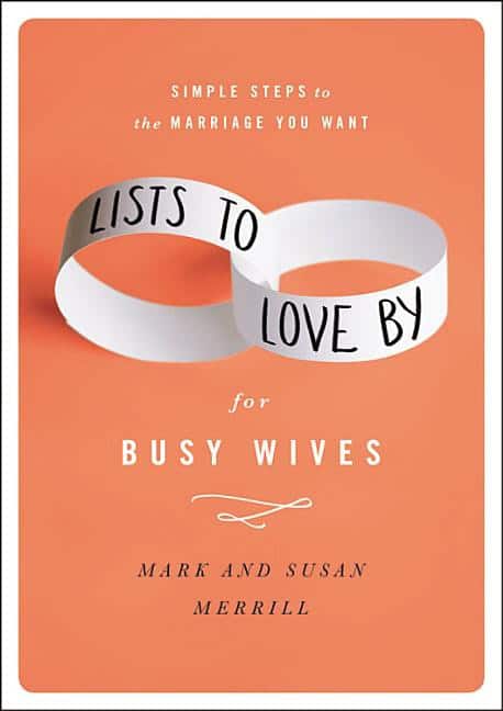 Lists to love by for busy wives : Simple steps to the marriage you want