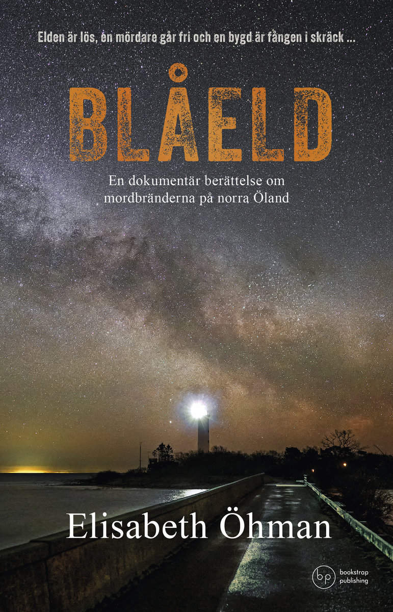 Öhman, Elisabeth | Blåeld : En dokumentär berättelse om mordbränderna på norra Öland