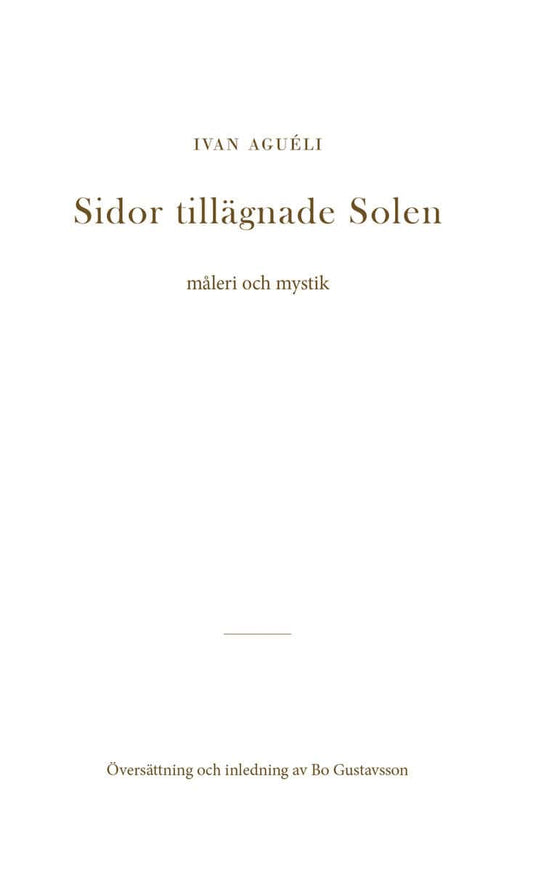 Aguéli, Ivan | Arabi, Ibn | Sidor tillägnade Solen : Måleri och mystik