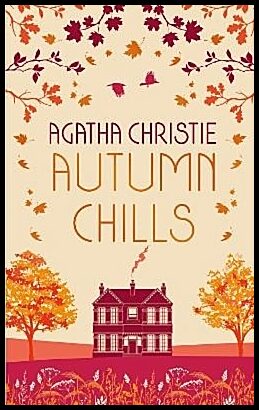 Christie, Agatha | AUTUMN CHILLS : Tales of Intrigue from the Queen of Crime