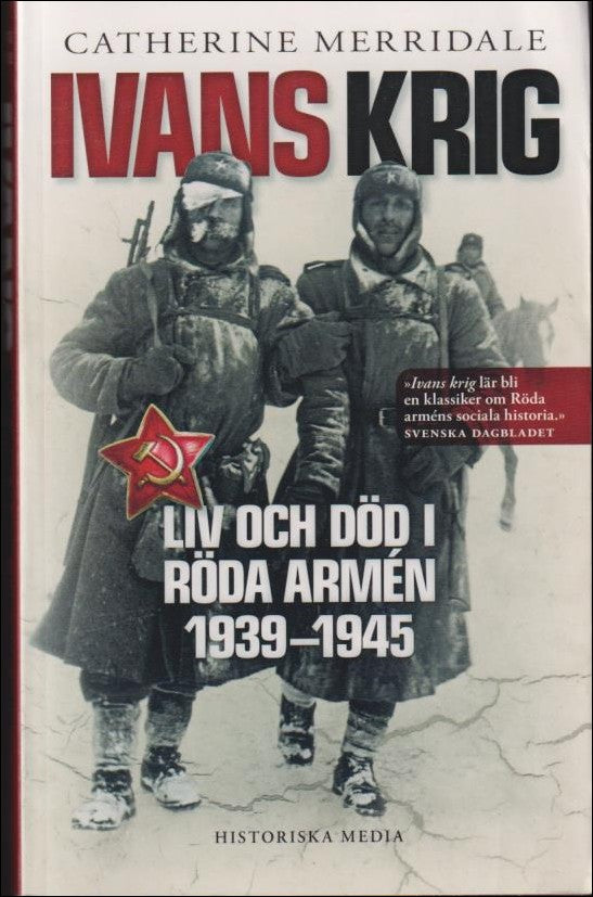 Merridale, Catherine | Ivans krig : Liv och död i Röda armén 1939-1945